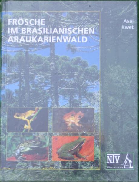 antiquarischer Restposten :Frösche im brasilianischen Araukarienwald A. Kwet (incl. C