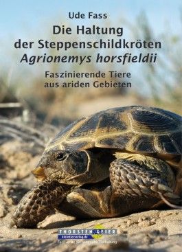 Die Haltung der Steppenschildkröten Agrionemys horsfieldii (Ude Fass)