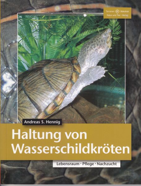 Haltung von Wasserschildkröten A. Hennig