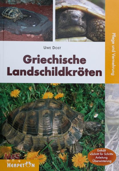 Griechische Landschildkröten -Pflege und Vermehrung (Uwe Dost)