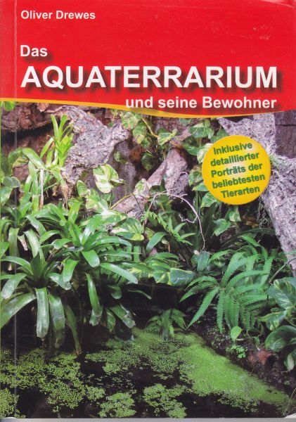Das Aquaterrarium und seine Bewohner (Oliver Drewes)