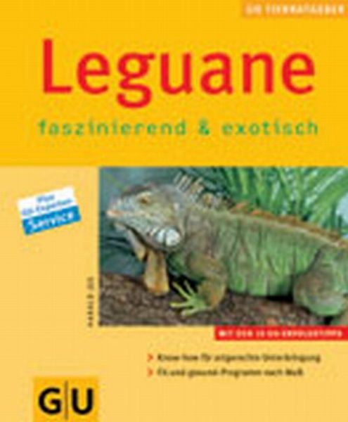 Leguane, faszinierend und exotisch. GU Ratgeber Harald Jes (ersc